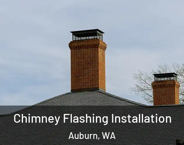  Chimney Flashing Installation Auburn, WA