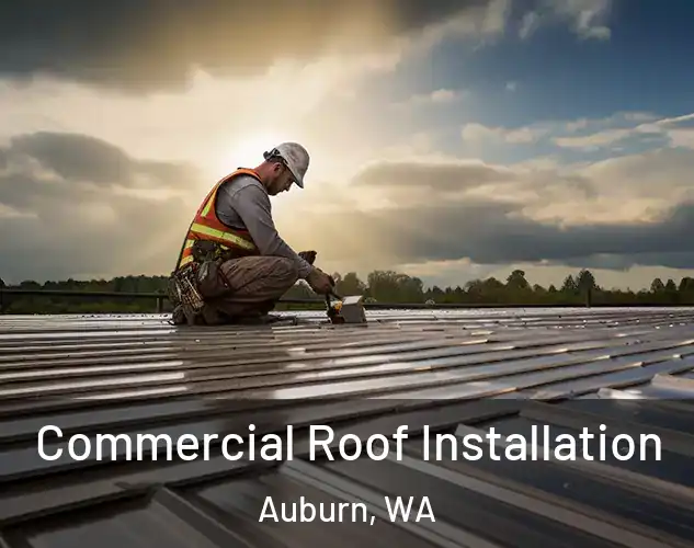  Commercial Roof Installation Auburn, WA