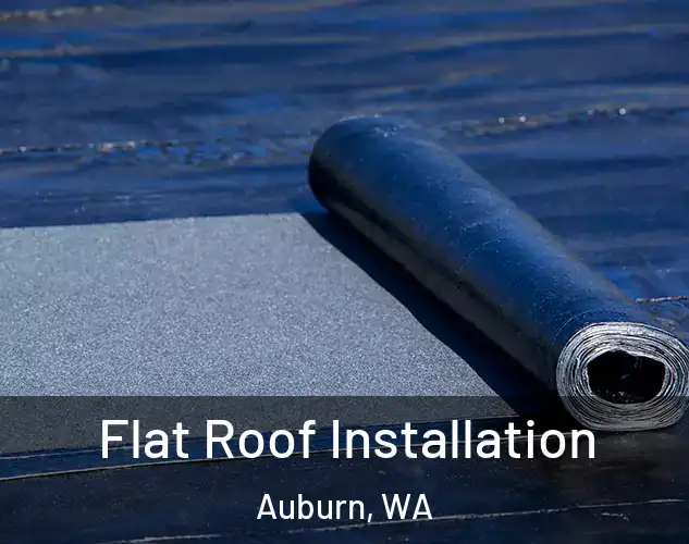  Flat Roof Installation Auburn, WA