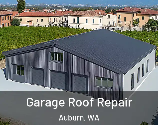  Garage Roof Repair Auburn, WA