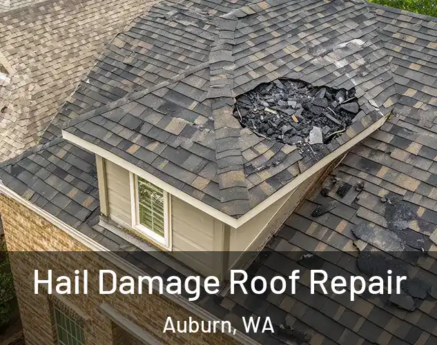  Hail Damage Roof Repair Auburn, WA