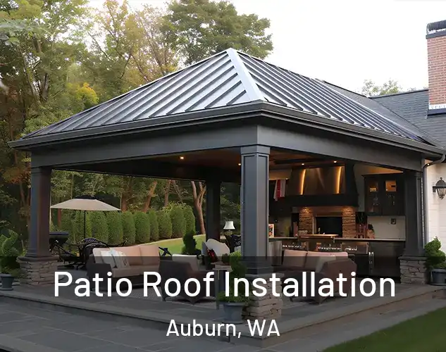  Patio Roof Installation Auburn, WA