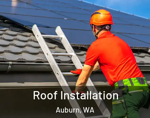  Roof Installation Auburn, WA