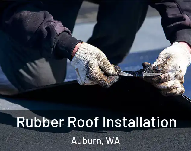  Rubber Roof Installation Auburn, WA