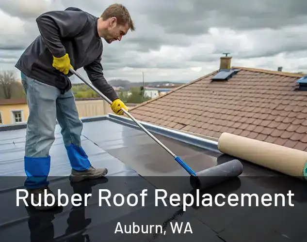  Rubber Roof Replacement Auburn, WA