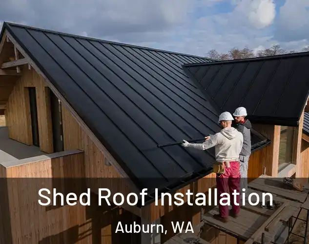  Shed Roof Installation Auburn, WA