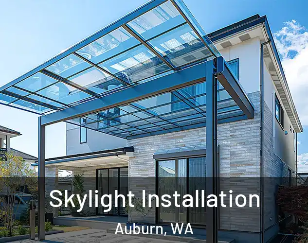  Skylight Installation Auburn, WA
