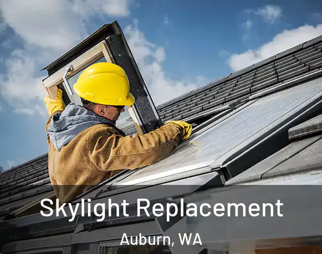  Skylight Replacement Auburn, WA