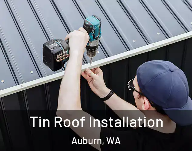  Tin Roof Installation Auburn, WA