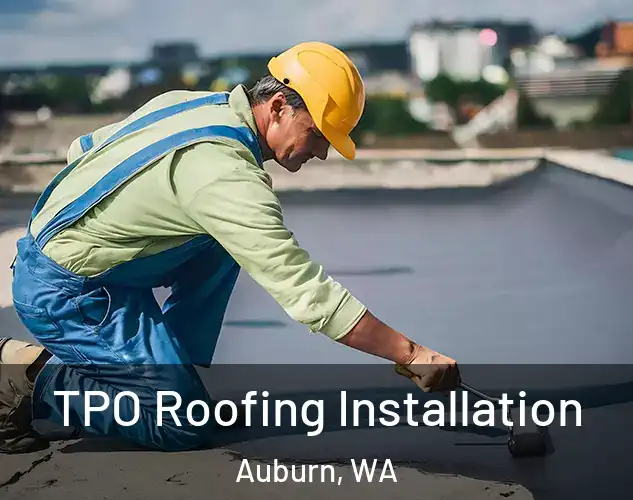  TPO Roofing Installation Auburn, WA